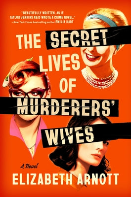 The Secret Lives of Murderers' Wives: A GMA Book Club Pick by Arnott, Elizabeth