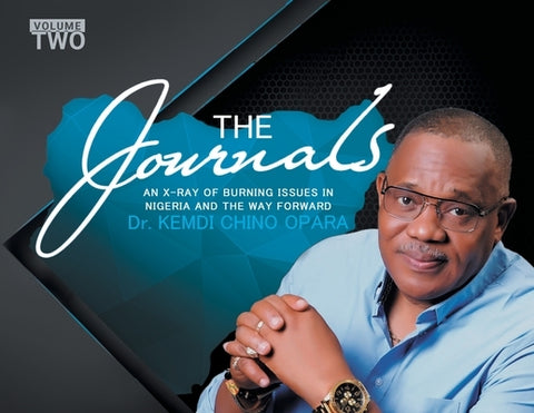 The Journal Volume 2: An X-Ray of Burning Issues in Nigeria and the Way Forward by Opara, Kemdi Chino