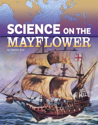 Science on the Mayflower by Enz, Tammy