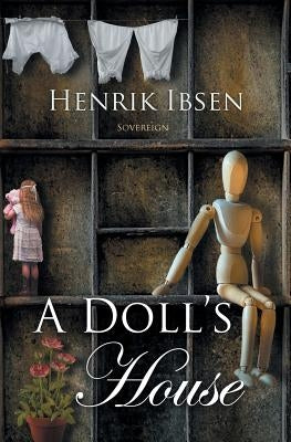 A Doll's House by Ibsen, Henrik