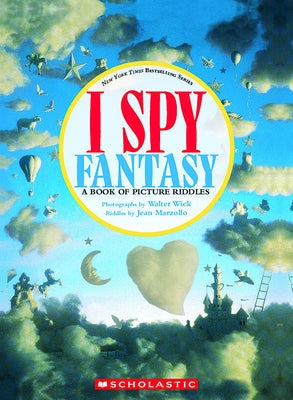 I Spy Fantasy: A Book of Picture Riddles by Marzollo, Jean