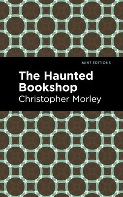 The Haunted Bookshop by Morley, Christopher