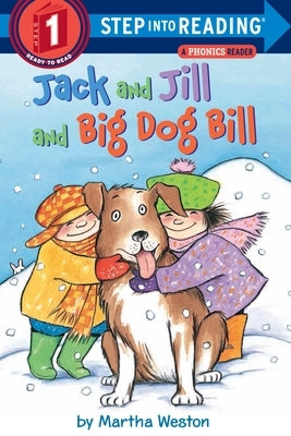 Jack and Jill and Big Dog Bill: A Phonics Reader by Weston, Martha