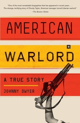 American Warlord: A True Story by Dwyer, Johnny