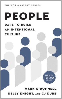 People: Dare to Build an Intentional Culture by O'Donnell, Mark