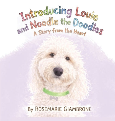 Introducing Louie and Noodle the Doodles A Story from the Heart by Giambrone, Rosemarie