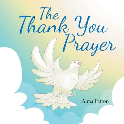 The Thank You Prayer by Patton, Alma