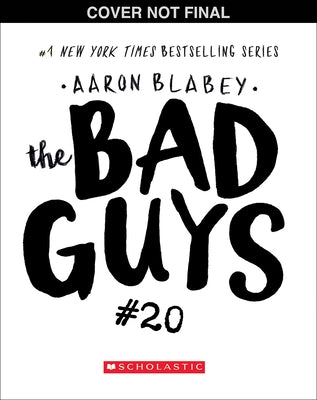 The Bad Guys in One Last Thing (the Bad Guys #20) by Blabey, Aaron