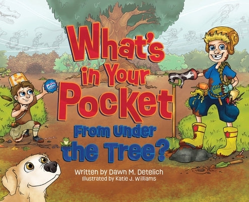 What's in Your Pocket from Under the Tree? by Detelich, Dawn M.