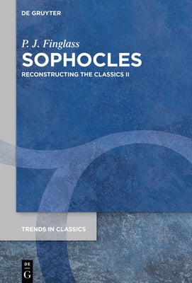 Sophocles: Reconstructing the Classics II by Finglass, P. J.