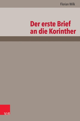 Der Erste Brief an Die Korinther by Wilk, Florian