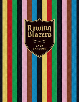 Rowing Blazers: Revised and Expanded Edition by Carlson, Jack