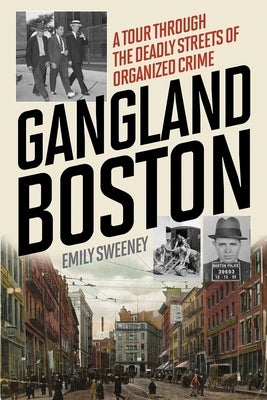 Gangland Boston by Sweeney, Emily