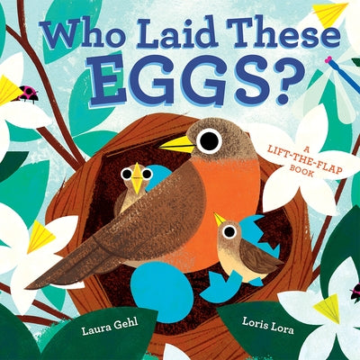 Who Laid These Eggs? by Gehl, Laura