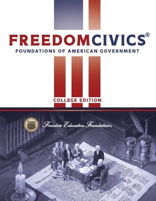 FreedomCivics - College Edition: Foundations of American Government by Rhyne, Craig W.