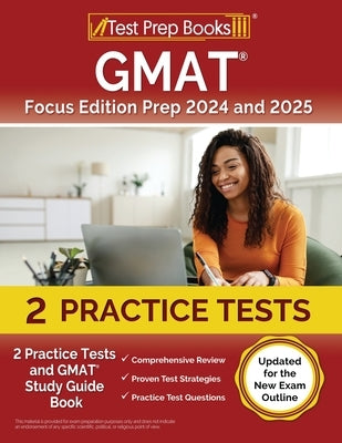 GMAT Focus Edition Prep 2024 and 2025: 2 Practice Tests and GMAT Study Guide Book [Updated for the New Exam Outline] by Morrison, Lydia