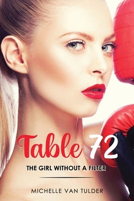 Table 72: The Girl Without a Filter by Van Tulder, Michelle