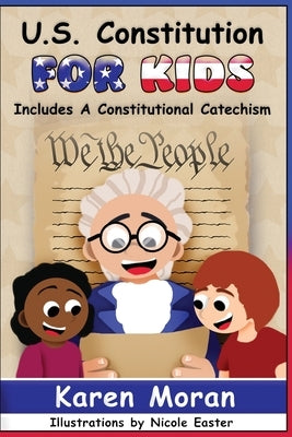 U.S. Constitution for Kids by Moran, Karen