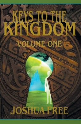 Keys to the Kingdom (Volume One): Advanced Training (Level 7) by Free, Joshua