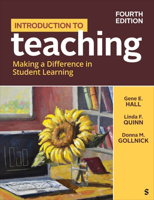 Introduction to Teaching: Making a Difference in Student Learning by Hall, Gene Erwin