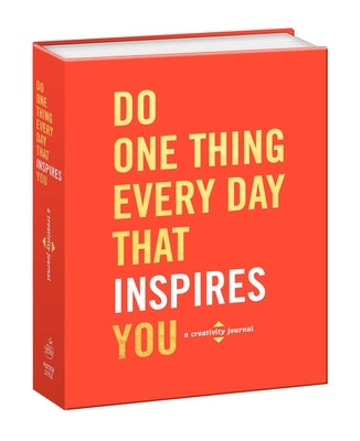 Do One Thing Every Day That Inspires You: A Creativity Journal by Rogge, Robie