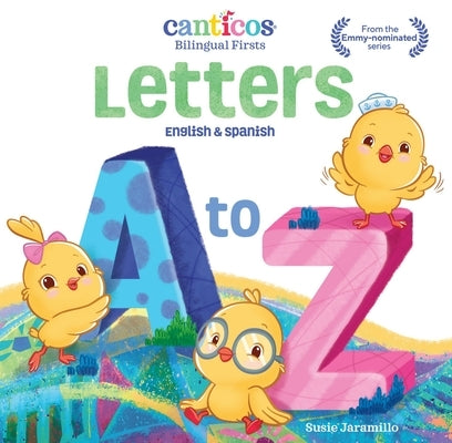 Canticos Letters A to Z: Bilingual Firsts by Jaramillo, Susie
