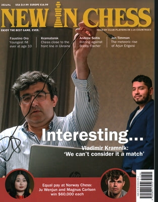 New in Chess Magazine 2024 / 4: The Premier Chess Magazine in the World by New in Chess Editorial Team