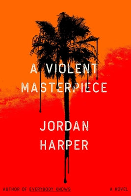 A Violent Masterpiece by Harper, Jordan