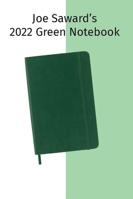 Joe Saward's 2022 Green Notebook by Saward, Joe