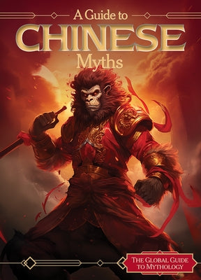 A Guide to Chinese Myths by Holt, Amy