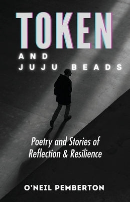 Token and Juju Beads by Pemberton, O'Neil