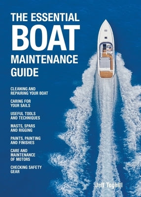 The Essential Boat Maintenance Guide by Toghill, Jeff