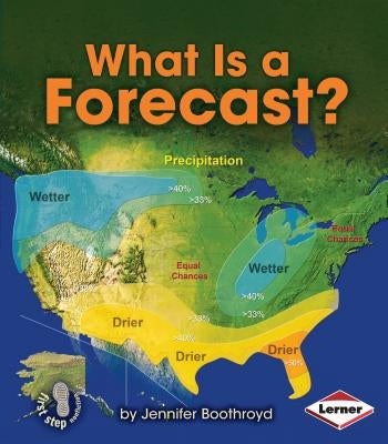 What Is a Forecast? by Boothroyd, Jennifer