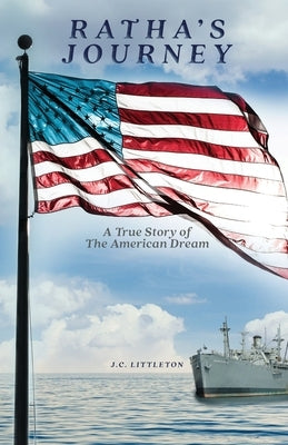 Ratha's Journey: A True Story of the American Dream by Littleton, J. C.