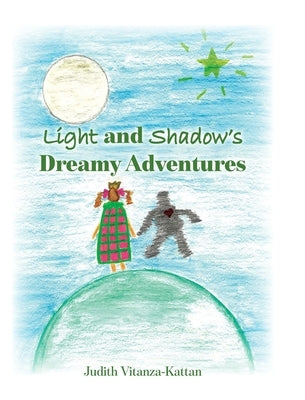 Light and Shadow's Dreamy Adventures by Vitanza-Kattan, Judith