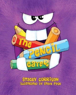 The Pencil Eater by Corrigan, Stacey