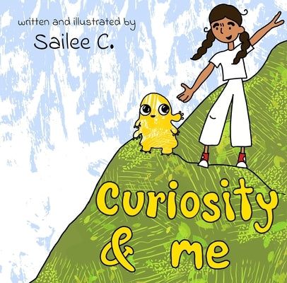 Curiosity and Me by C, Sailee