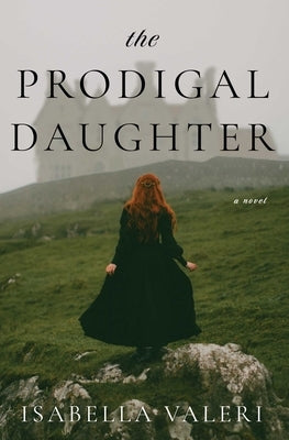 The Prodigal Daughter by Valeri, Isabella