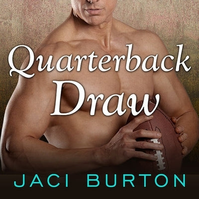 Quarterback Draw Lib/E by Burton, Jaci