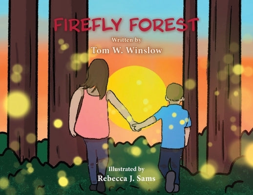 Firefly Forest by Winslow, Tom W.