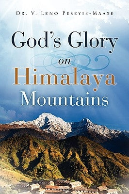 God's Glory on Himalaya Mountains by Peseyie-Maase, V. Leno