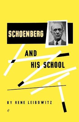 Schoenberg and His School by Leibowitz, Rene