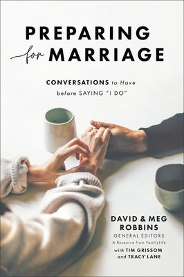Preparing for Marriage: Conversations to Have Before Saying I Do by Robbins, David