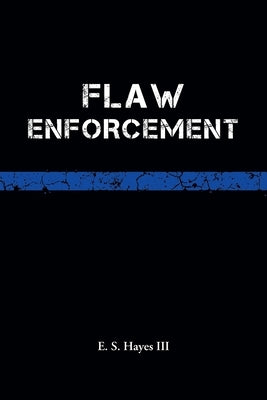 Flaw Enforcement by Hayes, E. S., III