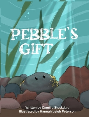 Pebble's Gift by Stockdale, Camille