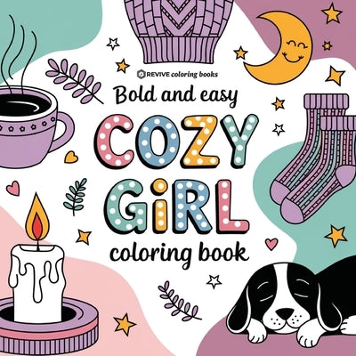 Bold & Easy Cozy Girl Coloring Book: Relaxing Stress Relief Coloring by Revive Coloring Books