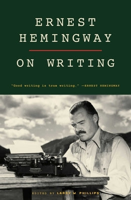 Ernest Hemingway on Writing by Phillips, Larry W.
