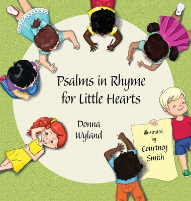 Psalms in Rhyme for Little Hearts by Wyland, Donna