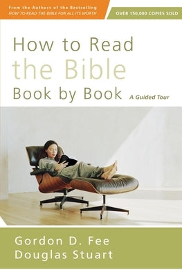 How to Read the Bible Book by Book: A Guided Tour by Fee, Gordon D.