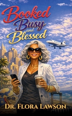 Booked, Busy, and Blessed by Lawson, Flora